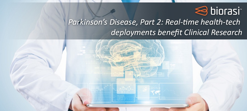 Parkinson’s Disease, Part 2: Real-time health-tech deployments benefit Clinical Research